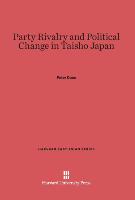 Party Rivalry and Political Change in Taisho Japan