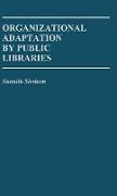 Organizational Adaptation by Public Libraries