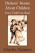 Dickens' Stories About Children Every Child Can Read