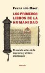 Los primeros libros de la humanidad : el mundo antes de la imprenta y el libro electrónico