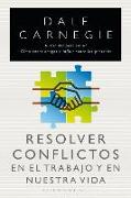 Resolver Conflictos en el Trabajo y en Nuestra Vida = Resolving Conflicts on the Job and in Our Lives