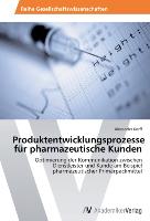 Produktentwicklungsprozesse für pharmazeutische Kunden