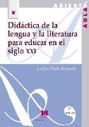 Didáctica de la lengua y la literatura para educar en el siglo XXI