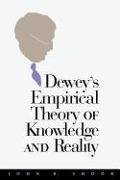 Dewey's Empirical Theory of Knowledge and Reality: A Reappraisal of the Collapse