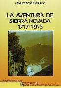 La aventura de Sierra Nevada : 1717-1915