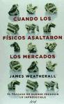 Cuando los físicos asaltaron los mercados : la historia de cómo se trató de predecir lo impredecible