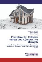 Pozzolanicity, Chloride Ingress and Compressive Strength