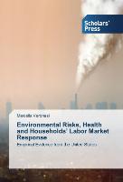 Environmental Risks, Health and Households¿ Labor Market Response