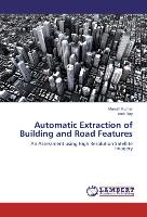 Automatic Extraction of Building and Road Features