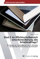 iPad 2 im Pflichtschulbereich - eine Bereicherung des Schüleralltags?