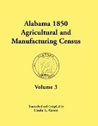 Alabama 1850 Agricultural and Manufacturing Census, Volume 3 for Autauga, Baldwin, Barbour, Benton, Bibb, Blount, Butler, Chambers, Cherokee, Choctaw