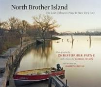 North Brother Island: The Last Unknown Place in New York City