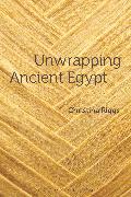 Unwrapping Ancient Egypt