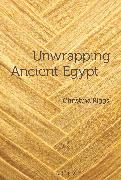 Unwrapping Ancient Egypt