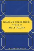 Ismaili and Fatimid Studies in Honor of Paul E. Walker