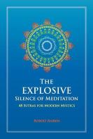 The Explosive Silence of Meditation: 48 Sutras for Modern Mystics