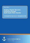 Building Disaster Recovery Institutions through South-South Policy Transfer: A Comparative Case Study of Indonesia and Haiti