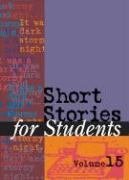 Short Stories for Students: Presenting Analysis, Context, and Criticism on Commonly Studied Short Stories