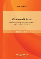 Wüstenstrom für Europa: Chancen und Herausforderungen bei der Nutzung solarthermischer Großkraftwerke