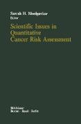 Scientific Issues in Quantitative Cancer Risk Assessment