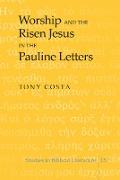 Worship and the Risen Jesus in the Pauline Letters