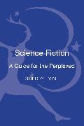 Science Fiction: A Guide for the Perplexed