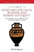 A Companion to Sport and Spectacle in Greek and Roman Antiquity