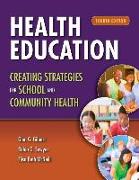 Health Education: Creating Strategies for School & Community Health