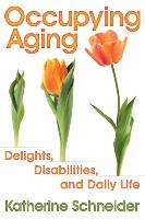 Occupying Aging: Delights, Disabilities, and Daily Life