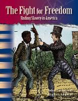 The Fight for Freedom: Ending Slavery in America (Library Bound) (African Americans)