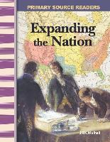 Expanding the Nation (Library Bound) (Expanding & Preserving the Union)