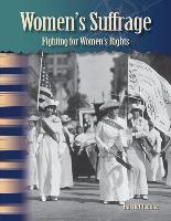 Women's Suffrage: Fighting for Women's Rights (Library Bound) (Women in U.S. History)