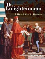 The Enlightenment: A Revolution in Reason (Library Bound) (World History)