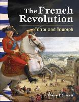 The French Revolution: Terror and Triumph (Library Bound) (World History)