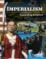 Imperialism: Expanding Empires (Library Bound) (World History)