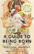 A Guide to Being Born