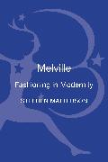 Melville: Fashioning in Modernity