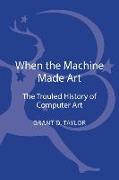 When the Machine Made Art: The Troubled History of Computer Art