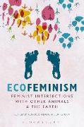 Ecofeminism: Feminist Intersections with Other Animals and the Earth