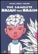 The complete Brian the Brain. Un tecnomelodramma del XXI secolo