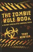 Zombie Rule Book, The - A Zombie Apocalypse Survival Guide