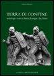 Terra Di Confine: Archeologia E Storia Tra Marche, Romagna E San Marino