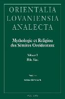 Mythologie Et Religion Des Semites Occidentaux: Vol. I: Ebla, Mari. Vol. II: Emar, Ougarit, Israel, Phenicie, Aram, Arabie