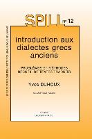 Introduction Aux Dialectes Grecs Anciens. Problemes Et Methodes. Recueil de Textes Traduits: Problemes Et Methodes. Recueil de Textes Traduits