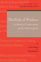 The Path of Wisdom: A Christian Commentary on the Dhammapada