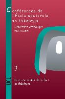 Pour Une Raison de La Foi: La Theologie: Conferences de L'Ecole Doctorale En Theologie (2006-2008)