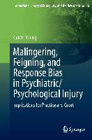 Malingering, Feigning, and Response Bias in Psychiatric/ Psychological Injury