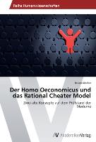 Der Homo Oeconomicus und das Rational Cheater Model