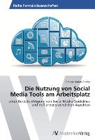 Die Nutzung von Social Media Tools am Arbeitsplatz