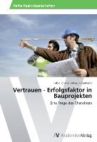 Vertrauen - Erfolgsfaktor in Bauprojekten